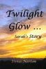 Twilight Glow - Sarah's Story (Paperback) - Dona Norton Photo