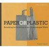 Paper or Plastic - Searching for Solutions to an Overpackaged World (Paperback) - Daniel Imhoff Photo