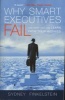 Why Smart Executives Fail - And What You Can Learn from Their Mistakes (Paperback) - Sydney Finkelstein Photo