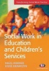 Social Work in Education and Children's Services (Paperback, New) - Nigel Horner Photo