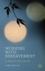 Working with Bereavement - A Practical Guide (Paperback) - Janet Wilson Photo