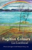 Fugitive Colours (Hardcover) - Liz Lochhead Photo