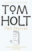 Tall Stories - Omnibus 5 (Paperback) - Tom Holt Photo