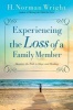 Experiencing the Loss of a Family Member - Discover the Path to Hope and Healing (Paperback) - HNorman Wright Photo