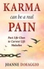 Karma Can be a Real Pain - Past Life Clues to Current Life Maladies (Paperback) - Joanne DiMaggio Photo