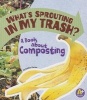 What's Sprouting in My Trash? - A Book about Composting (Paperback) - Esther Porter Photo