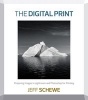 The Digital Print - Preparing Images in Lightroom and Photoshop for Printing (Paperback, New) - Jeff Schewe Photo