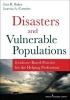 Disasters and Vulnerable Populations - Evidence-Based Practice for the Helping Professions (Paperback) - Lisa R Baker Photo