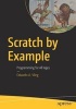 Scratch by Example - Programming for All Ages (Paperback, 1st Ed. 2016) - Eduardo Vlieg Photo