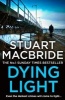 Dying Light (Logan McRae, Book 2) (Paperback, (Reissue)) - Stuart MacBride Photo