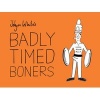 Badly Timed Boners (Hardcover) - Jolyon White Photo