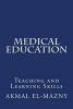 Medical Education - Teaching and Learning Skills (Paperback) - Akmal El Mazny Photo