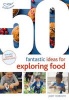 50 Fantastic Ideas for Exploring Food (Paperback) - Judit Horvath Photo