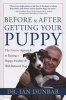 Before and after Getting Your Puppy - The Positive Approach to Raising a Happy, Healthy, and Well-Behaved Dog (Hardcover) - Ian Dunbar Photo