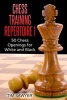 Chess Training Repertoire 1 - 50 Chess Openings for White and Black (Paperback) - Tim Sawyer Photo