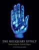 The Reliquary Effect - Enshrining the Sacred Object (Hardcover) - Cynthia Hahn Photo