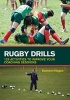 Rugby Drills - 125 Activities to Improve Your Coaching Sessions (Paperback) - Eamonn Hogan Photo