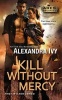 Kill Without Mercy (Paperback) - Alexandra Ivy Photo