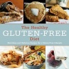 The Healthy Gluten-Free Diet - Nutritious and Delicious Recipes for a Gluten-Free Lifestyle (Hardcover) - Abigail R Gehring Photo