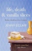 Life, Death and Vanilla Slices (Paperback) - Jenny Eclair Photo