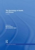 The Sociology of Health and Illness - A Reader (Hardcover) - Michael Bury Photo