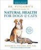 Dr. Pitcairn's Complete Guide to Natural Health for Dogs & Cats (Paperback, 4th edition) - Richard Pitcairn Photo