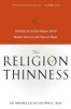 The Religion of Thinness - Satisfying the Spiritual Hungers Behind Women's Obsession with Food and Weight (Paperback) - Michelle Mary Lelwica Photo