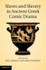 Slaves and Slavery in Ancient Greek Comic Drama (Hardcover, New) - Ben Akrigg Photo