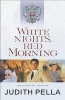 White Nights, Red Morning (Paperback) - Judith Pella Photo