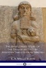 The Babylonian Story of the Deluge as Told by Assyrian Tablets from Nineveh (Paperback) - E A Wallis Budge Photo