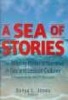 A Sea of Stories - The Shaping of Power Narrative in Gay and Lesbian Cultures: A Festschrift for John P. DeCecco (Hardcover) - John De Cecco Photo