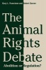 The Animal Rights Debate - Abolition or Regulation? (Paperback) - Gary L Francione Photo