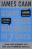 Start Your Business in 7 Days - Turn Your Idea Into a Life-Changing Success (Paperback) - James Caan Photo