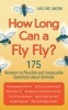 How Long Can a Fly Fly? - 175 Answers to Possible and Impossible Questions About Animals (Paperback) - Lars Ake Janzon Photo