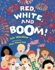 Red, White, and Boom! (Hardcover) - Lee Wardlaw Photo