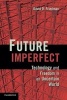 Future Imperfect - Technology and Freedom in an Uncertain World (Paperback) - David D Friedman Photo