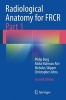 Radiological Anatomy for FRCR 2014, Part 1 (Paperback, 2nd Revised edition) - Philip Borg Photo