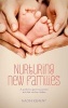 Nurturing New Families - A Guide to Supporting Parents and Their Newborn Babies (Paperback) - Naomi Kemeny Photo