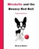 Mirabelle and the Bouncy Red Ball (Hardcover) - Michael Muller Photo