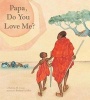 Papa, Do You Love Me? (Hardcover, Library binding) - Barbara Lavallee Photo