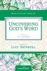 Uncovering God's Word (Paperback) - Women Of Faith Photo