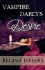 Vampire Darcy's Desire - A Pride and Prejudice Paranormal Vagary (Paperback) - Regina Jeffers Photo