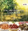 Italian Diabetes Cookbook - Delicious and Healthful Dishes from Venice to Sicily and Beyond (Paperback) - Amy Riolo Photo