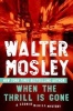 When the Thrill Is Gone (Paperback) - Walter Mosley Photo