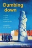 Dumbing Down - Culture, Politics and the Mass Media (Paperback) - Ivo Mosley Photo