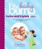 The Baby Bump Twins and Triplets - 100s of Secrets to Surviving Those 9 Long Months with Multiples on Board (Paperback) - Carley Roney Photo