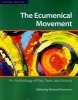 The Ecumenical Movement - An Anthology of Key Voices and Texts (Paperback, 2nd Revised edition) - Michael Kinnamon Photo