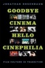 Goodbye Cinema, Hello Cinephilia - Film Culture in Transition (Paperback) - Jonathan Rosenbaum Photo