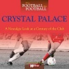 When Football Was Football: Crystal Palace (Hardcover) - Tom Hopkinson Photo