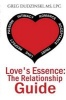 Love's Essence - The Relationship Guide (Paperback) - MS Lpc Greg Dudzinski Photo